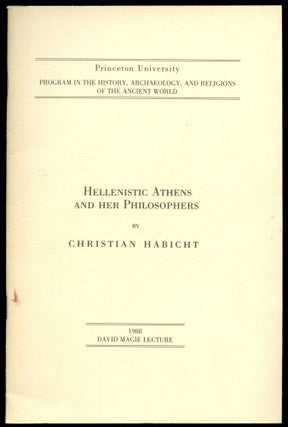 Item #B52703 Hellenistic Athens and Her Philosophers [1988 David Magie Lecture]. Christian Habicht