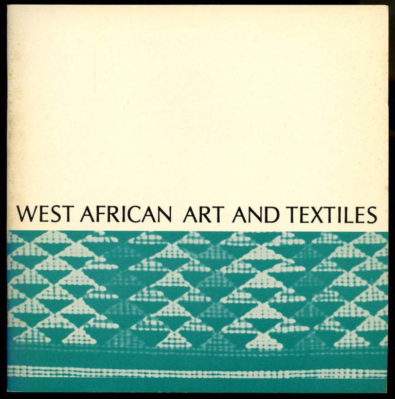 Item #B52707 West African Art and Textiles: Living Arts of West Africa/Nigerian Handcrafted Textiles. n/a.
