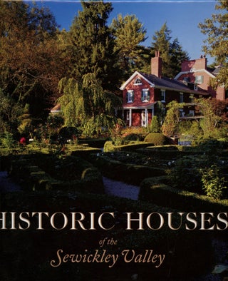 Item #B52796 Historic Houses of the Sewickley Valley. Stephen Neal Dennis, William J. Penberthy