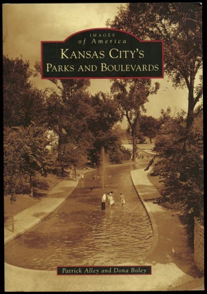 Item #B52803 Kansas City's Parks and Boulevards [Images of America]. Patrick Alley, Dona Boley