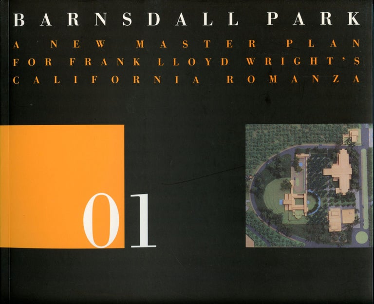 Item #B52835 Barnsdale Park: A New Master Plan for Frank Lloyd Wright's California Romanza. Melanie Simo, Kathryn Smith, Graphic, Sarah Vance.
