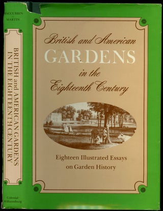 Item #B52838 British and American Gardens in the Eighteenth Century: Eighteen Illustrated Essays...