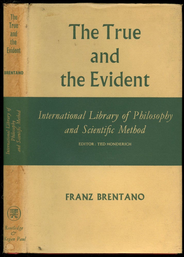 Item #B52862 The True and the Evident. Franz Brentano, Oskar Kraus.