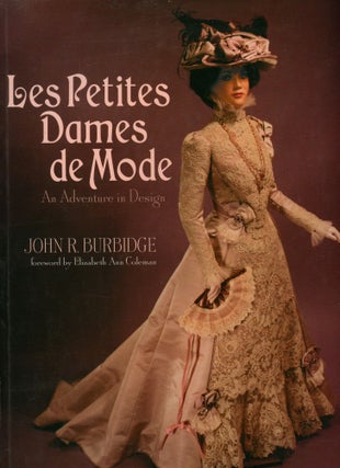 Item #B52877 Les Petites Dames de Mode: An Adventure in Design [Inscribed by Burbidge!]. John R....