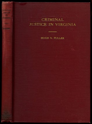 Item #B52890 Criminal Justice in Virginia. Hugh N. Fuller