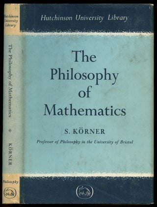 Item #B52925 The Philosophy of Mathematics: An Introductory Essay. Stephan Korner