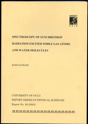 Item #B52931 Spectroscopy of Synchrotron Radiation Excited Noble Gas Atoms and Water Molecules....
