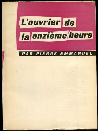 Item #B53014 L'Ouvrier de la Onzieme Heure. Pierre Emmanuel