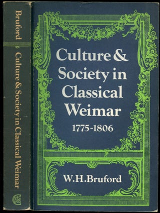 Item #B53068 Culture and Society in Classical Weimar 1775-1806. W. H. Bruford