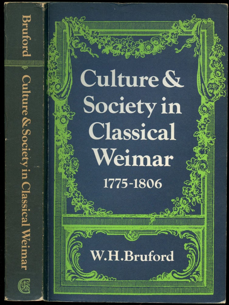 Item #B53068 Culture and Society in Classical Weimar 1775-1806. W. H. Bruford.