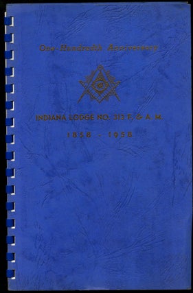 Item #B53087 100th Anniversary of Indiana Lodge No. 313: Free and Accepted Masons of...