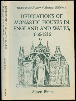 Item #B53132 Dedications of Monastic Houses in England and Wales 1066-1216. Alison Binns