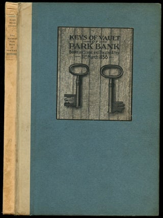 Item #B53137 Some Mile-Stones in the History of the National Park Bank of New York, 1856-1917....