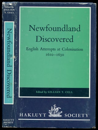 Item #B53270 Newfoundland Discovered: English Attempts at Colonisation, 1610-1630. Gillian T. Cell