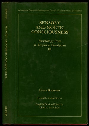 Item #B53298 Sensory and Noetic Consciousness: Psychology from an Empirical Standpoint III. Franz...