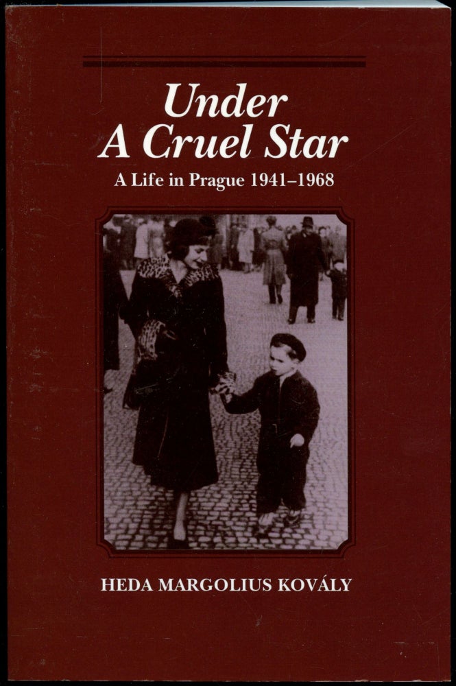 Item #B53308 Under a Cruel Star: A Life in Prague 1941-1968. Heda Margolius Kovaly, Franci and Helen Epstein, Franci, Helen Epstein.