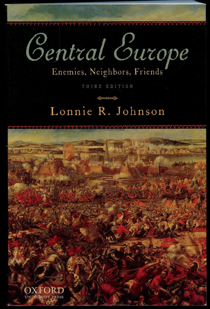 Item #B53322 Central Europe: Enemies, Neighbors, Friends. Lonnie R. Johnson.