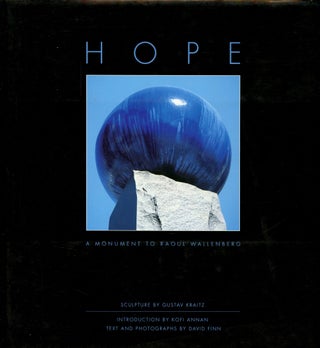 Item #B53345 Hope: A Monument to Raoul Wallenberg. David Finn, Kofi Annan, Gustav Kraitz