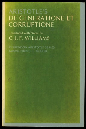 Item #B53370 Aristotle's De Generatione et Corruptione. Aristotle, C J. F. Williams
