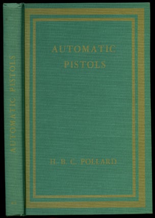 Item #B53372 Automatic Pistols. Hugh B. C. Pollard