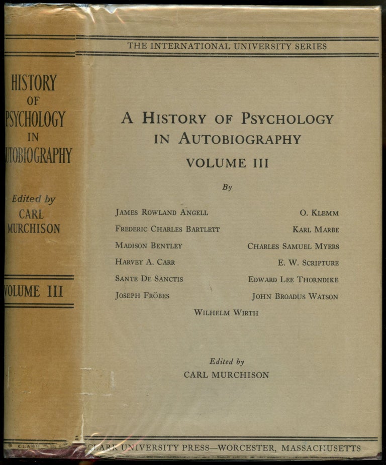 Item #B53385 A History of Psychology in Autobiography: Volume III [This volume only!]. James Rowland Angell, Carl Murchison.