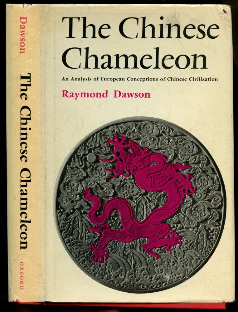 Item #B53392 The Chinese Chameleon: An Analysis of European Conceptions of Chinese Civilization. Raymond Dawson.