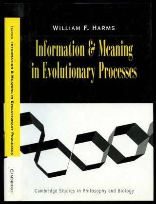 Item #B53442 Information and Meaning in Evolutionary Processes. William F. Harms