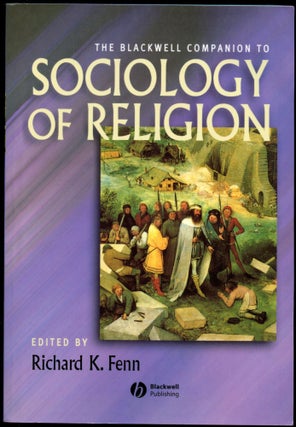 Item #B53448 The Blackwell Companion to Sociology of Religion. Richard K. Fenn