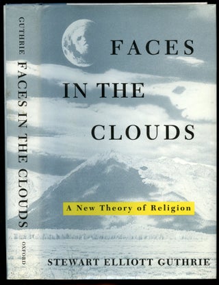 Item #B53450 Faces in the Clouds: A New Theory of Religion. Stewart Elliott Guthrie