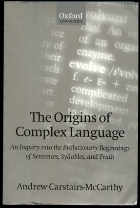 Item #B53454 The Origins of Complex Language: An Inquiry Into the Evolutionary Beginnings of...