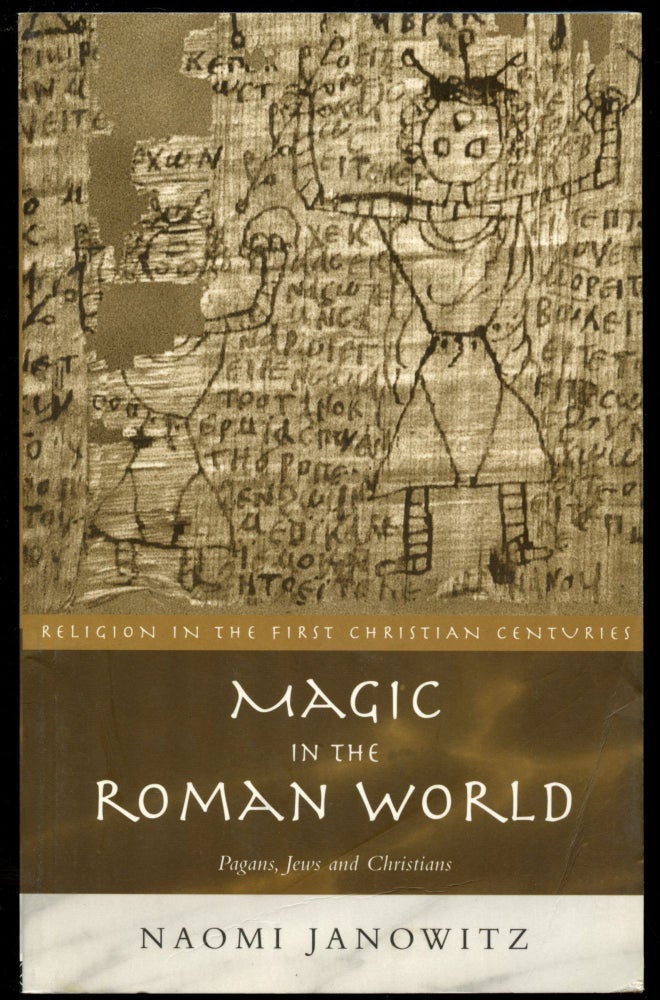 Item #B53474 Magic in the Roman World: Pagans, Jews and Christians. Naomi Janowitz.