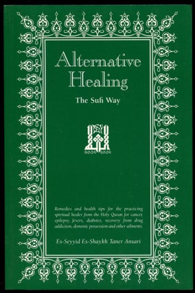 Item #B53488 Alternative Healing: The Sufi Way. Shaykh Taner Ansari, Shaykh Kevin Germain