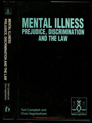 Item #B53500 Mental Illness: Prejudice, Discrimination and the Law. Tom Campbell, Chris Heginbotham