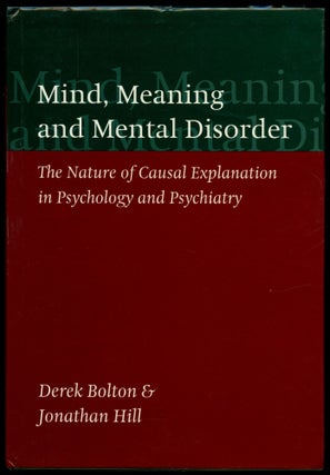 Item #B53539 Mind, Meaning, and Mental Disorder: The Nature of Causal Explanation in Psychology...