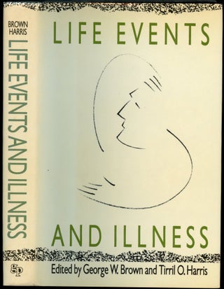 Item #B53547 Life Events and Illness. George W. Brown, Tirril O. Harris