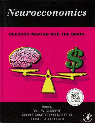 Item #B53569 Neuroeconomics: Decision Making and the Brain. Paul W. Glimcher, Colin F. Camerer,...
