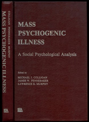 Item #B53581 Mass Psychogenic Illness: A Social Psychological Analysis. Michael J. Colligan,...