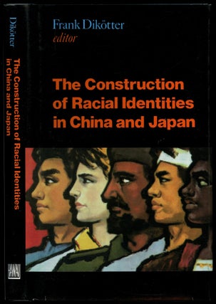 Item #B53614 The Construction of Racial Identities in China and Japan: Historical and...