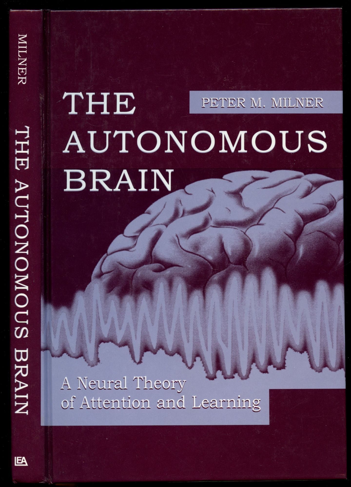 The Autonomous Brain: A Neural Theory of Attention and Learning | Peter ...