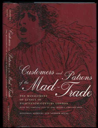 Item #B53623 Customers and Patrons of the Mad-Trade: The Management of Lunacy in...