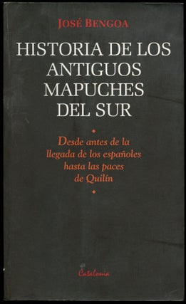 Item #B53627 Historia de los Antiguos Mapuches del Sur: Desde Antes de la Llegada de los...