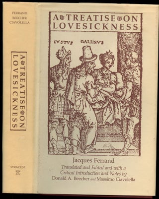 Item #B53660 A Treatise on Lovesickness. Jacques Ferrand, Donald A. Beecher, Massimo Ciavolella