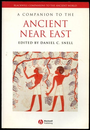 Item #B53671 A Companion to the Ancient Near East. Daniel C. Snell