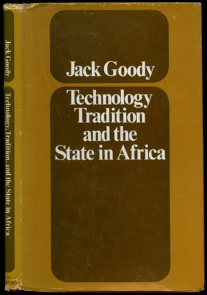Item #B53680 Technology, Tradition, and the State in Africa. Jack Goody