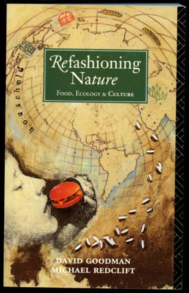 Item #B53686 Refashioning Nature: Food, Ecology and Culture. David Goodman, Michael Redclift