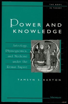 Item #B53698 Power and Knowledge: Astrology, Physioghomics, and Medicine Under the Roman Empire....