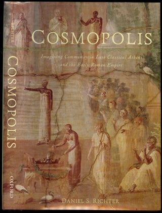 Item #B53719 Cosmopolis: Imagining Community in Late Classical Athens and the Early Roman Empire....