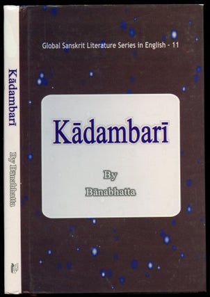 Item #B53727 Kadambari [Global Sanskrit Literature Series in English, 11]. Banabhatta, S K....