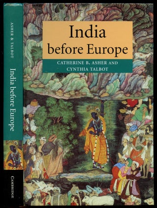 Item #B53728 India Before Europe. Catherine B. Asher, Cynthia Talbot