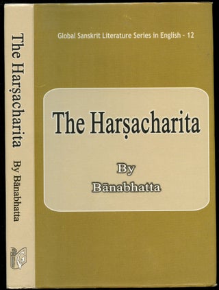 Item #B53749 The Harsacharita [Global Sanskrit Literature Series in English, 12]. Banabhatta, E...